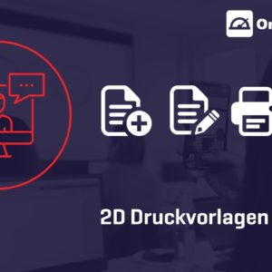 Ticket: Webinar - 2D Druckvorlagen 2021/11/11 - 2021/11/11